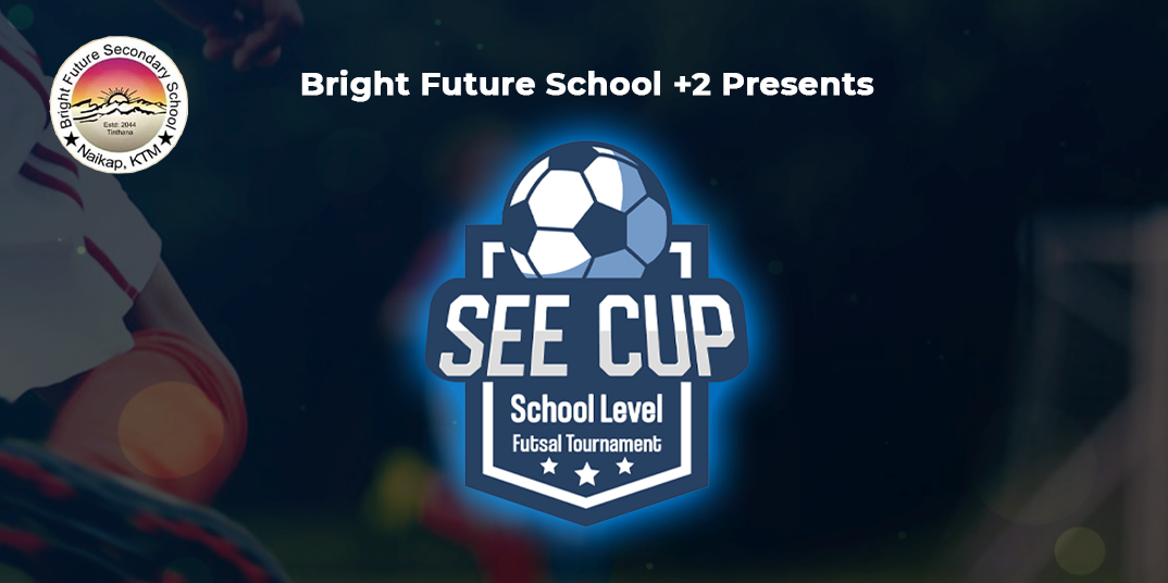 ब्राइट फ्युचरको आयोजनामा बैशाख २२ बाट एसईई कप फुटसल हुने