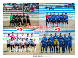 नैकाप गोल्डकपः सेमीफाइनलमा भिड्दै ब्लुबेल र महादेव यूथ तथा मध्यपुर जागरुक र हामी दाजुभाई
